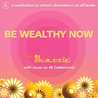 Be Wealthy Now - Ali Calderwood, Shazzie