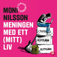 Meningen med ett (mitt) liv - Moni Nilsson