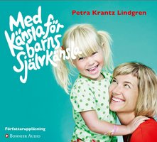 Med känsla för barns självkänsla - Petra Krantz Lindgren