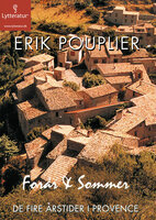 De fire årstider i Provence: Forår & sommer - Erik Pouplier