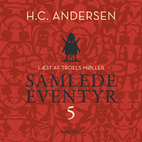 H.C. Andersens samlede eventyr bind 5 - H.C. Andersen