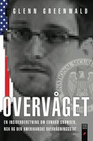 Overvåget - en insiderberetning om Edward Snowden, NSA og den amerikanske overvågningsstat - Glenn Greenwald