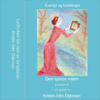 Eventyr og fortellinger 2 : Den spisse nålen - Kristin Irén Dijkman