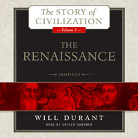The Renaissance: A History of Civilization in Italy from 1304–1576 AD - Will Durant