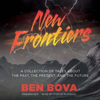 New Frontiers: A Collection of Tales about the Past, the Present, and the Future - Ben Bova