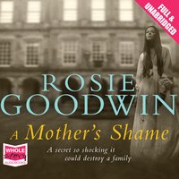 A Mother's Shame - Rosie Goodwin