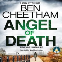 Angel of Death: An edge-of-your-seat suspense thriller with an incredibly heart-breaking finale - Ben Cheetham