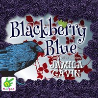 Blackberry Blue: and other fairy tales - Jamila Gavin