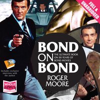 Bond on Bond: The Ultimate Book on 50 Years of Bond Movies - Sir Roger Moore