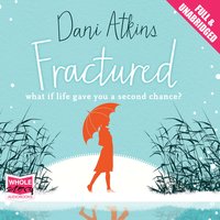 Fractured: A magical love story from the winner of Romantic Novel of the Year - Dani Atkins
