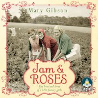 Jam and Roses: The heartbreaking story of women's lives in London's docklands - Mary Gibson