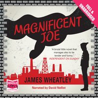 Magnificent Joe - James Wheatley