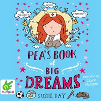 Pea's Book of Big Dreams - Susie Day