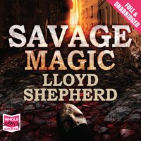 Savage Magic - Lloyd Shepherd