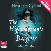 The Highwayman's Daughter - Henriette Gyland