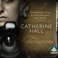 The Repercussions - Catherine Hall
