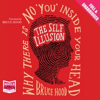 The Self Illusion - Bruce Hood