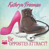 Do Opposites Attract? - Kathryn Freeman