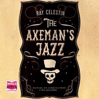 The Axeman's Jazz - Ray Celestin