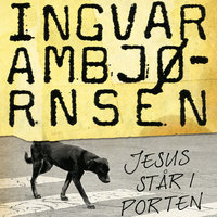 Jesus står i porten - Ingvar Ambjørnsen