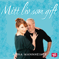 Mitt liv som gift - Anna Mannheimer