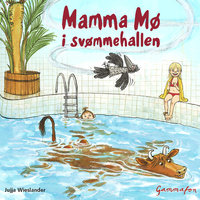 Mamma Mø i svømmehallen - Jujja Wieslander