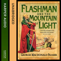 Flashman and the Mountain of Light - George MacDonald Fraser