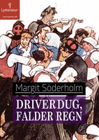 Driver dug, falder regn - Margit Söderholm