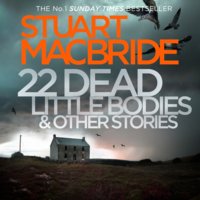22 Dead Little Bodies (A Logan and Steel short novel) - Stuart MacBride