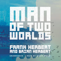 Man of Two Worlds: 30th Anniversary Edition - Frank Herbert, Brian Herbert