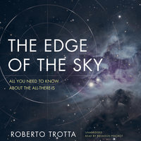 The Edge of the Sky: All You Need to Know about the All-There-Is - Roberto Trotta
