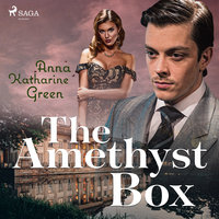The Amethyst Box - Anna Katharine Green