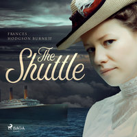 The Shuttle - Frances Hodgson Burnett