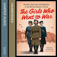 The Girls Who Went to War: Heroism, heartache and happiness in the wartime women’s forces - Duncan Barrett, Calvi