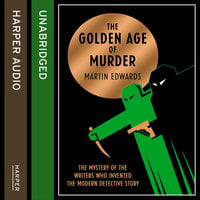 The Golden Age of Murder - Martin Edwards