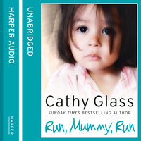 Run, Mummy, Run - Cathy Glass