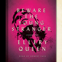 Beware the Young Stranger - Ellery Queen
