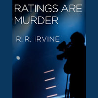 Ratings Are Murder - Robert R. Irvine