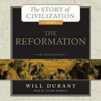 The Reformation: A History of European Civilization from Wycliffe to Calvin, 1300–1564 - Will Durant