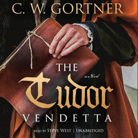 The Tudor Vendetta - C.W. Gortner