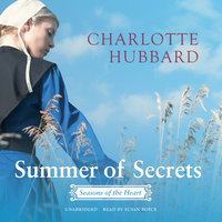 Summer of Secrets: Seasons of the Heart - Charlotte Hubbard