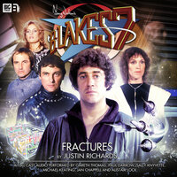 Blake's 7, 1: The Classic Adventures, 1: Fractures (Unabridged) - Justin Richards