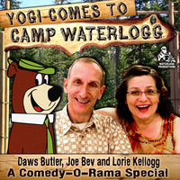 Yogi Comes to Camp Waterlogg: A Comedy-O-Rama Special - Joe Bevilacqua