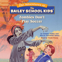 Bailey School Kids - Zombies Don't Play Soccer - Debbie Dadey, Marcia Thornton Jones