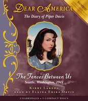 Dear America - The Fences Between Us - Kirby Larson