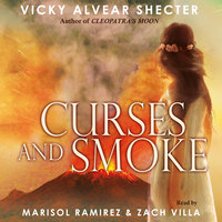Curses and Smoke - A Novel of Pompeii - Vicky Alvear Shecter