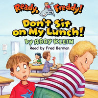 Ready Freddy - Don't Sit on My Lunch - Abby Klein