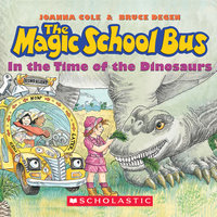 The Magic School Bus - In the Time of Dinosaurs - Joanna Cole, Bruce Degen