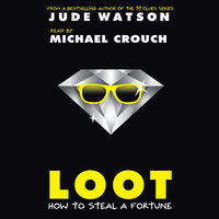 Loot - How to Steal a Fortune - Jude Watson