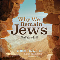 Why We Remain Jews: The Path to Faith - Vladimir A. Tsesis